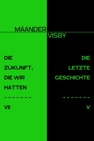 Mäander Visby: DIE ZUKUNFT, DIE WIR HATTEN & DIE LETZTE GESCHICHTE