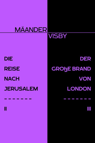 Mäander Visby: DIE REISE NACH JERUSALEM & DER GROßE BRAND VON LONDON