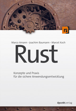 Marco Amann, Joachim Baumann, Marcel Koch: Rust