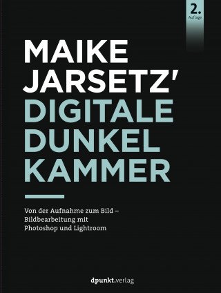 Maike Jarsetz: Maike Jarsetz' Digitale Dunkelkammer