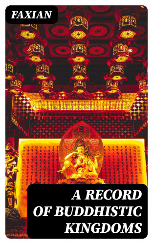 Faxian: A Record of Buddhistic Kingdoms
