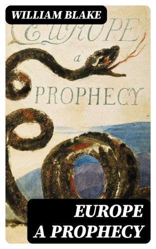 William Blake: Europe A Prophecy