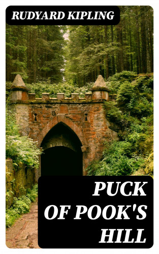 Rudyard Kipling: Puck of Pook's Hill