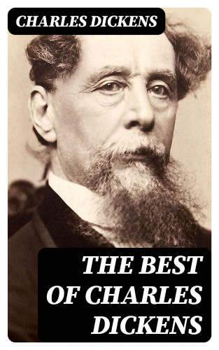 Charles Dickens: The Best of Charles Dickens