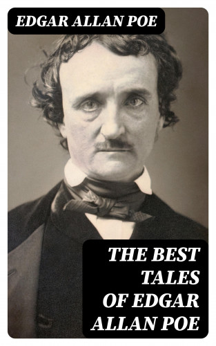 Edgar Allan Poe: The Best Tales of Edgar Allan Poe