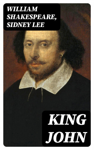 William Shakespeare, Sidney Lee: King John