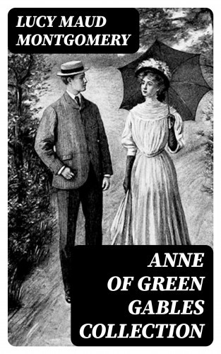 Lucy Maud Montgomery: Anne of Green Gables Collection