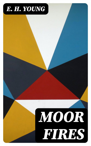E. H. Young: Moor Fires