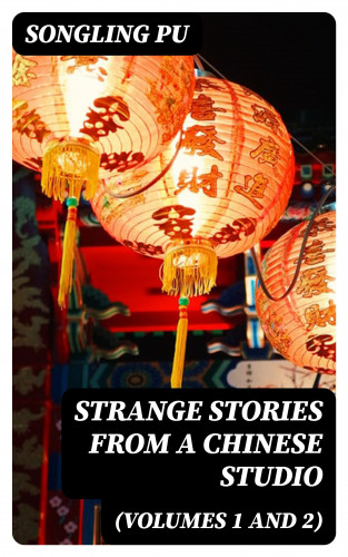 Songling Pu: Strange Stories from a Chinese Studio (Volumes 1 and 2)