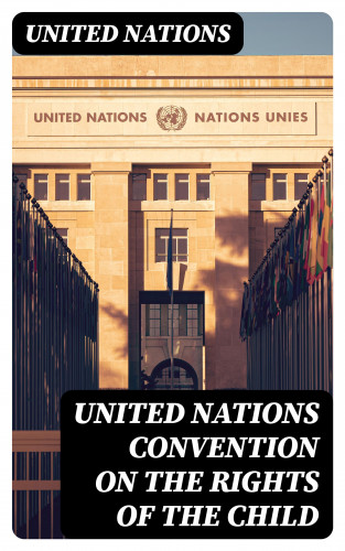 United Nations: United Nations Convention on the Rights of the Child