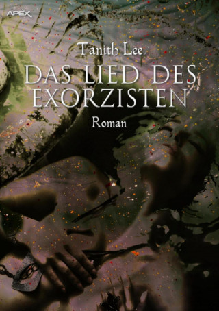 Tanith Lee: DAS LIED DES EXORZISTEN