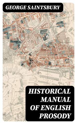 George Saintsbury: Historical Manual of English Prosody