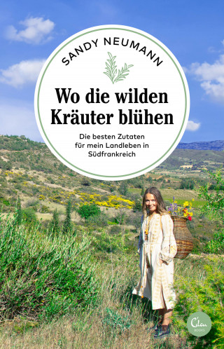 Sandy Neumann: Wo die wilden Kräuter blühen