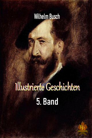 Wilhelm Busch: Illustrierte Geschichten - 5. Band