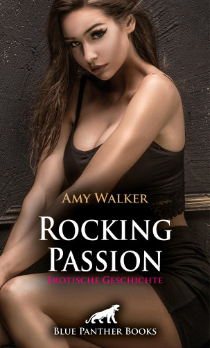 Amy Walker: Rocking Passion | Erotische Geschichte