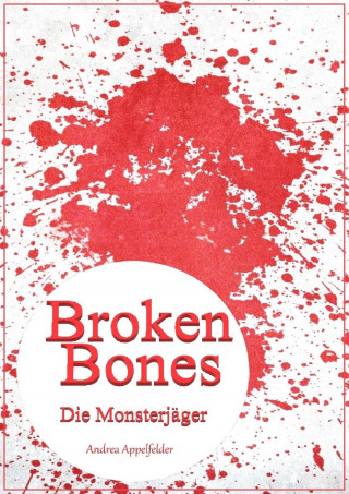 Andrea Appelfelder: Broken Bones