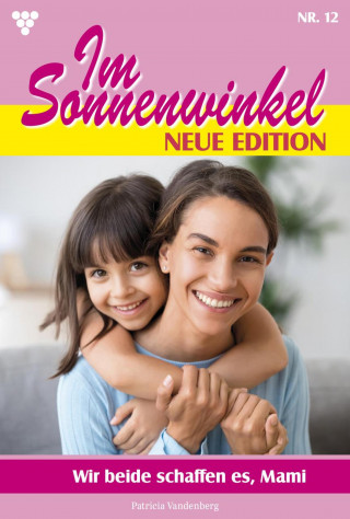 Patricia Vandenberg: Wir beide schaffen es, Mami
