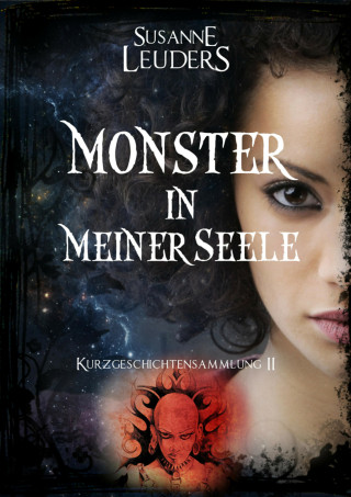 Susanne Leuders: Monster in meiner Seele: Kurzgeschichtensammlung 2
