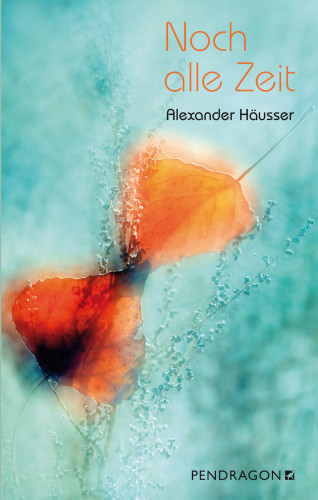 Alexander Häusser: Noch alle Zeit