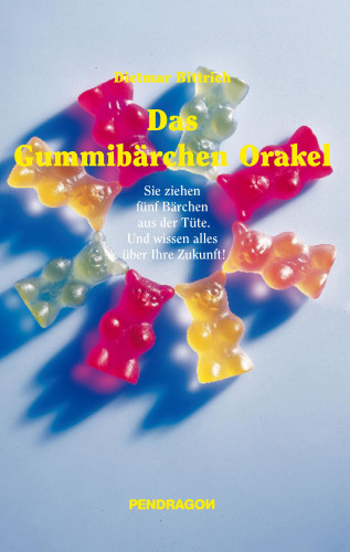 Dietmar Bittrich: Das Gummibärchen Orakel