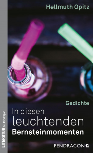 Hellmuth Opitz: In diesen leuchtenden Bernsteinmomenten