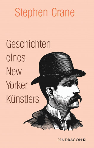 Stephen Crane: Geschichten eines New Yorker Künstlers