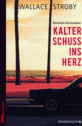 Wallace Stroby: Kalter Schuss ins Herz
