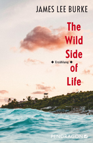 James Lee Burke: The Wild Side of Life