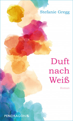 Stefanie Gregg: Duft nach Weiß