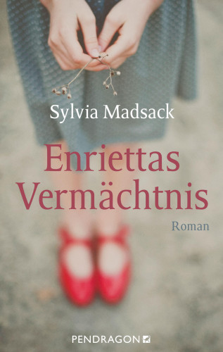 Sylvia Madsack: Enriettas Vermächtnis