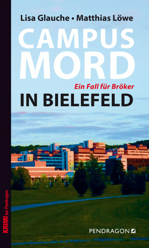 Lisa Glauche, Matthias Löwe: Campusmord in Bielefeld