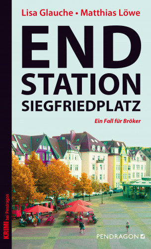 Lisa Glauche, Matthias Löwe: Endstation Siegfriedplatz