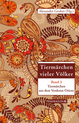 Alexander Gruber: Tiermärchen aus dem Vorderen Orient