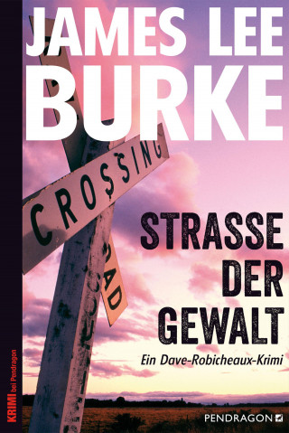 James Lee Burke: Straße der Gewalt