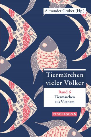 Alexander Gruber: Tiermärchen aus Vietnam