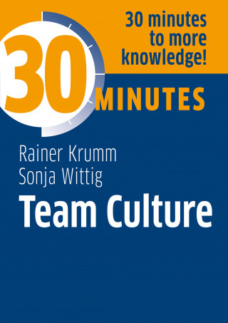 Rainer Krumm, Sonja Wittig: 30 Minutes Team Culture