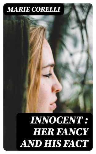 Marie orelli: Innocent : her fancy and his fact