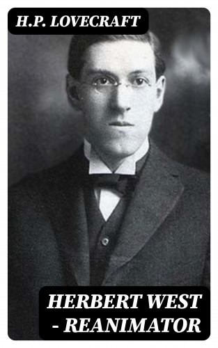 H.P. Lovecraft: Herbert West - Reanimator