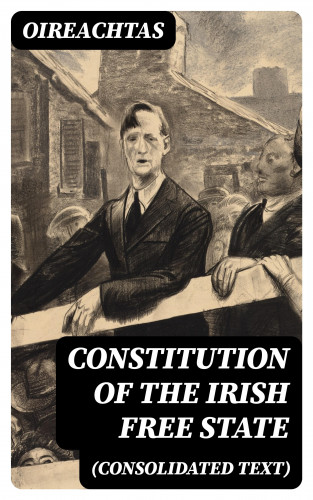 Oireachtas: Constitution of the Irish Free State (consolidated text)