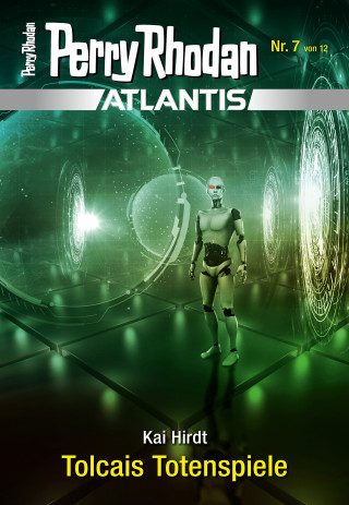 Kai Hirdt: Atlantis 7: Tolcais Totenspiele