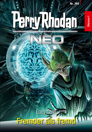 Lucy Guth: Perry Rhodan Neo 280: Fremder als fremd