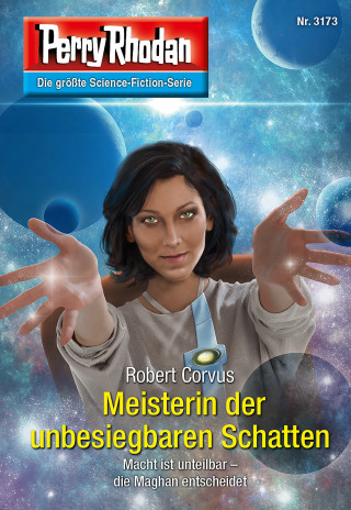 Robert Coruvs: Perry Rhodan 3173: Meisterin der unbesiegbaren Schatten