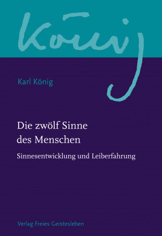 Karl König: Die zwölf Sinne des Menschen