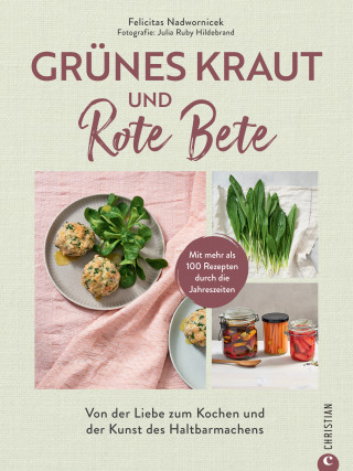 Felicitas Nadwornicek: Grünes Kraut & Rote Bete