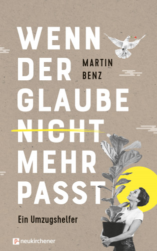 Martin Benz: Wenn der Glaube nicht mehr passt
