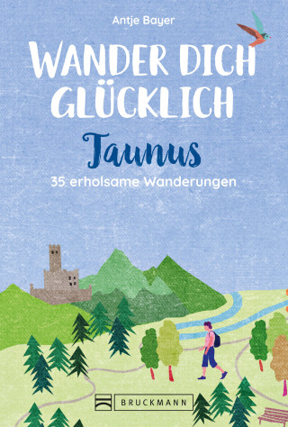 Antje Bayer: Wander dich glücklich – Taunus