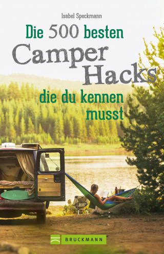 Isabel Speckmann: Die 500 besten Camper Hacks, die du kennen musst