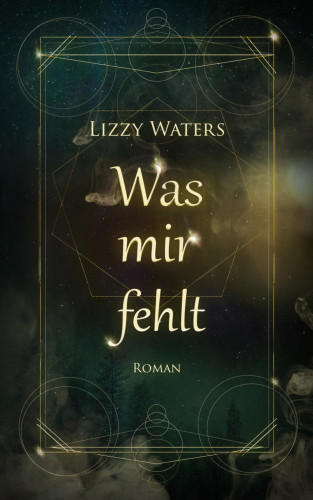 Lizzy Waters: Was mir fehlt