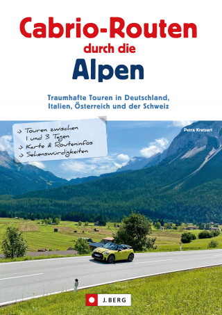 Petra Kratzert: Cabrio-Routen durch die Alpen