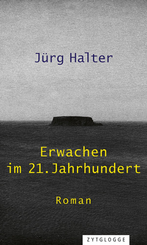 Jürg Halter: Erwachen im 21. Jahrhundert